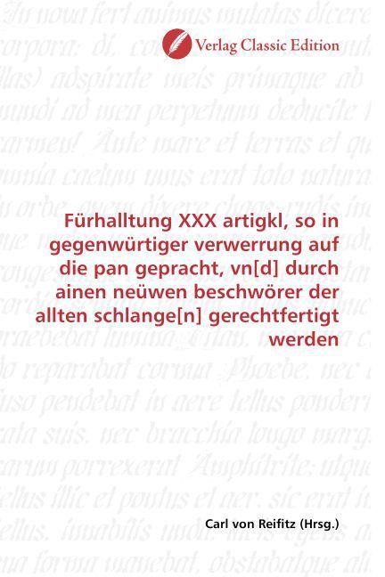 Produktbild: F&uuml;rhalltung XXX artigkl, so in gegenw&uuml;rtiger verwerrung auf die pan gepracht, vn[d] durch ainen ne&uuml;wen beschw&ouml;rer der allten schlange[n] gerechtfertig