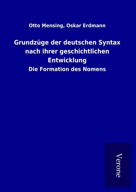 Produktbild: Grundz&uuml;ge der deutschen Syntax nach ihrer geschichtlichen Entwicklung