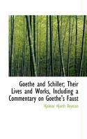 Produktbild: Goethe and Schiller; Their Lives and Works, Including a Commentary on Goethe's Faust