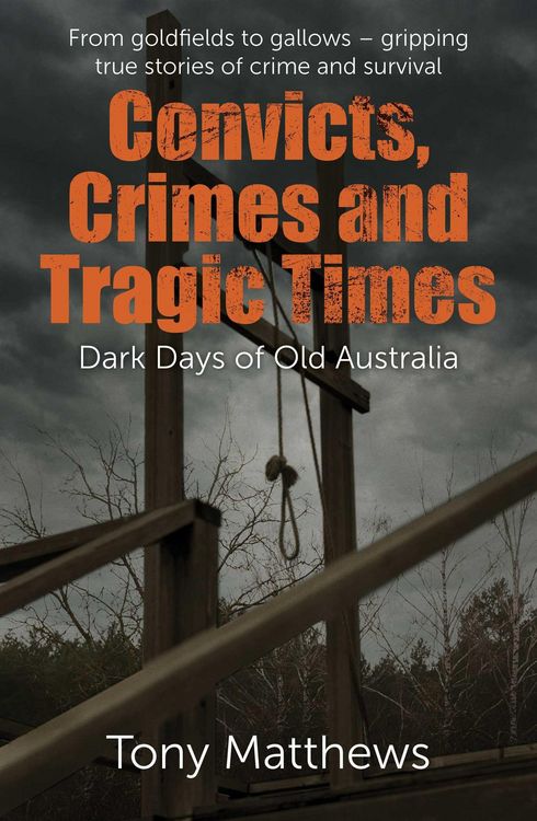 Produktbild: Convicts, Crimes and Tragic Times