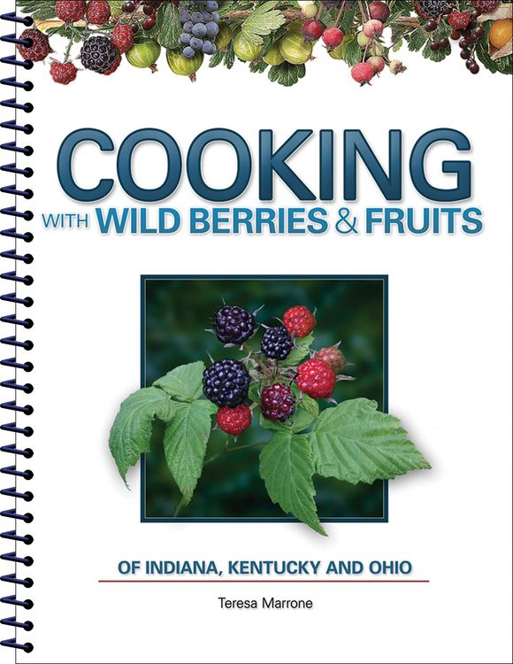 Produktbild: Cooking with Wild Berries & Fruits of Indiana, Kentucky and Ohio