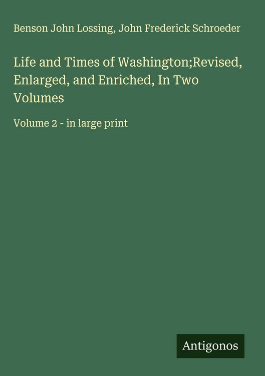 Produktbild: Life and Times of Washington;Revised, Enlarged, and Enriched, In Two Volumes