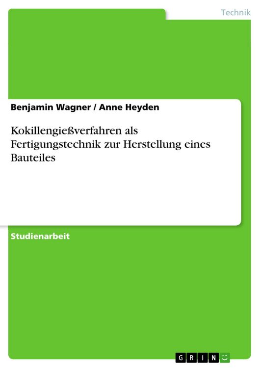 Produktbild: Kokillengie&szlig;verfahren als Fertigungstechnik zur Herstellung eines Bauteiles