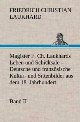Produktbild: Magister F. Ch. Laukhards Leben und Schicksale - Band II