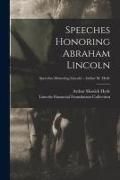 Produktbild: Speeches Honoring Abraham Lincoln; Speeches Honoring Lincoln - Arthur M. Hyde