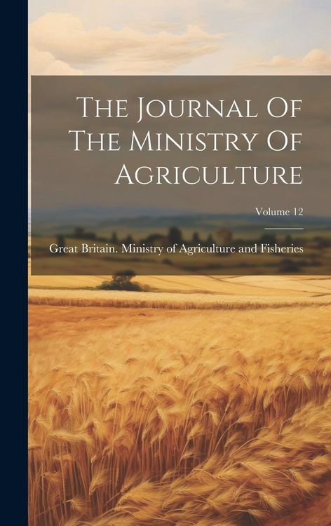 Produktbild: The Journal Of The Ministry Of Agriculture; Volume 12