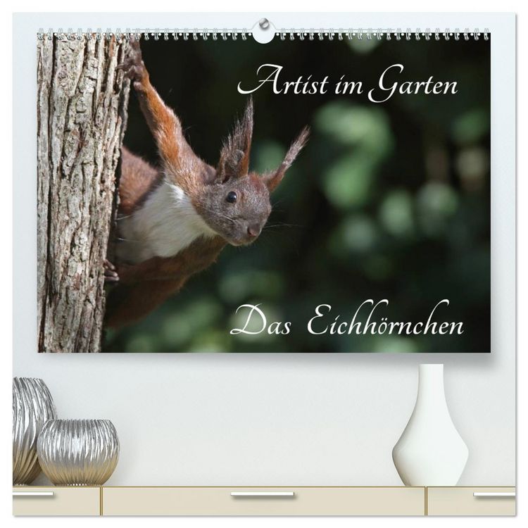 Produktbild: Artist im Garten. Das Eichh&ouml;rnchen (hochwertiger Premium Wandkalender 2026 DIN A2 quer), Kunstdruck in Hochglanz