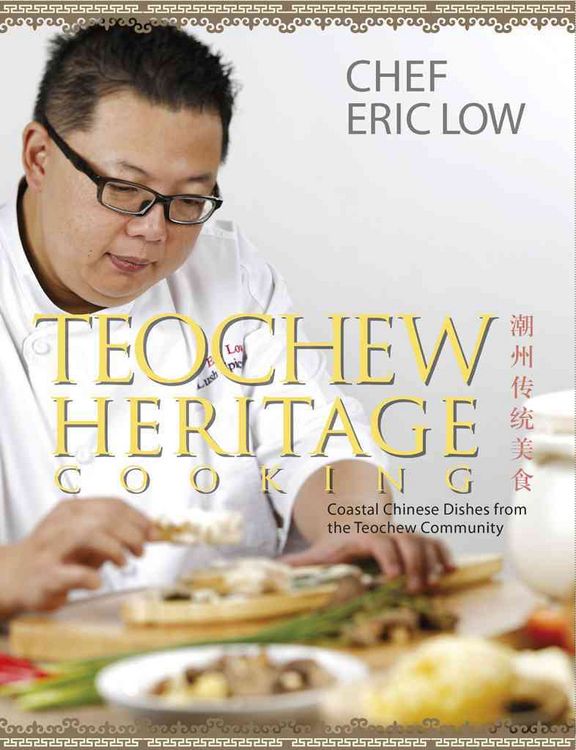 Produktbild: Low, C: Teochew Heritage Cooking: A Treasury of Recipes for