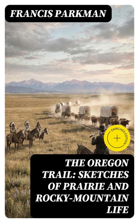 Produktbild: The Oregon Trail: Sketches of Prairie and Rocky-Mountain Life