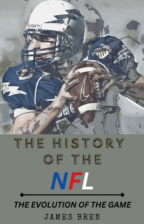 Produktbild: The History of the NFL The Evolution of the Game