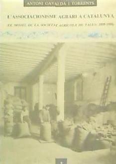 Produktbild: Associacionisme agrari a Catalunya : (el model de la societat agr&iacute;cola de Valls : 1888-1988)