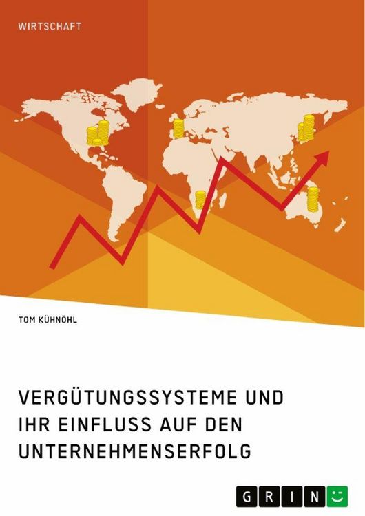 Produktbild: Verg&uuml;tungssysteme und ihr Einfluss auf den Unternehmenserfolg. Wie die Leistung der Mitarbeiter mit der des Unternehmens zusammenh&auml;ngt