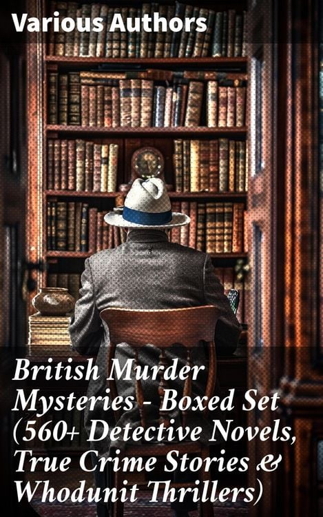 Produktbild: British Murder Mysteries - Boxed Set (560+ Detective Novels, True Crime Stories & Whodunit Thrillers)