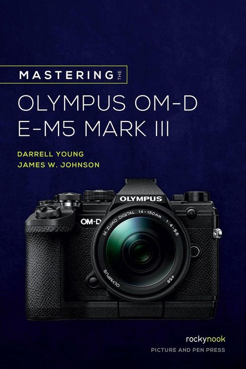 Produktbild: Mastering the Olympus Om-D E-M5 Mark III