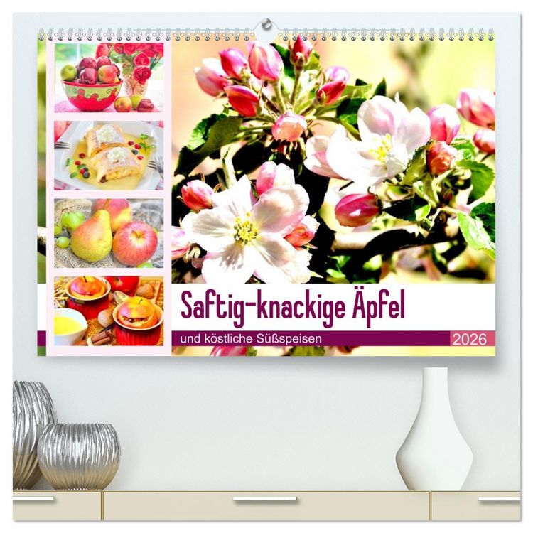 Produktbild: Saftig-knackige &Auml;pfel und k&ouml;stliche S&uuml;&szlig;speisen (hochwertiger Premium Wandkalender 2026 DIN A2 quer), Kunstdruck in Hochglanz