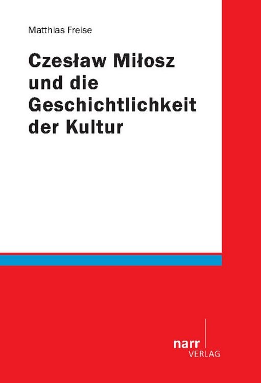 Produktbild: Czeslaw Milosz und die Geschichtlichkeit der Kultur