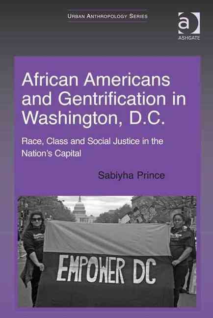 Produktbild: African Americans and Gentrification in Washington, D.C: Race, Class and Social Justice in the Nation's Capital. Sabiyha Prince