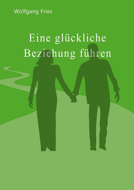 Produktbild: Eine gl&uuml;ckliche Beziehung f&uuml;hren