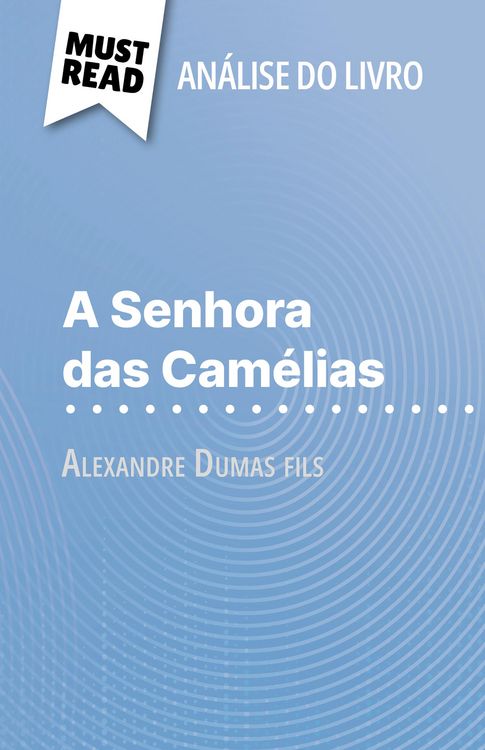 Produktbild: A Senhora das Cam&eacute;lias de Alexandre Dumas fils (An&aacute;lise do livro)