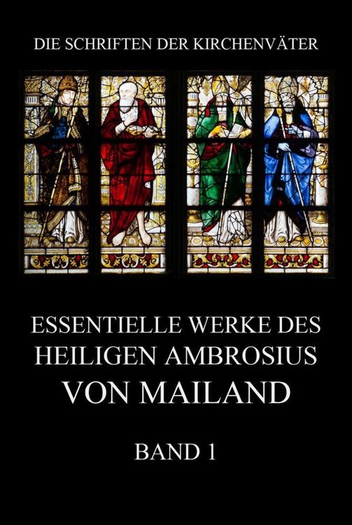 Produktbild: Essentielle Werke des Heiligen Ambrosius von Mailand, Band 1