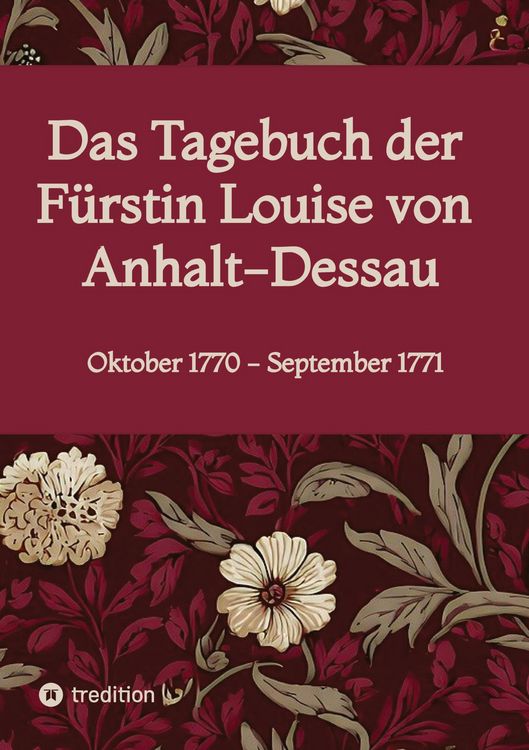 Produktbild: Das Tagebuch der F&uuml;rstin Louise von Anhalt-Dessau