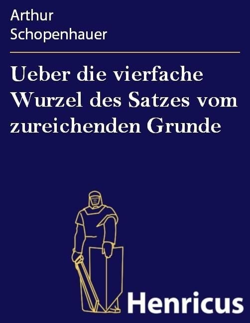 Produktbild: Ueber die vierfache Wurzel des Satzes vom zureichenden Grunde