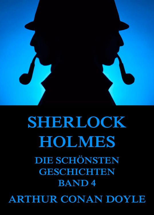 Produktbild: Sherlock Holmes - Die sch&ouml;nsten Detektivgeschichten, Band 4