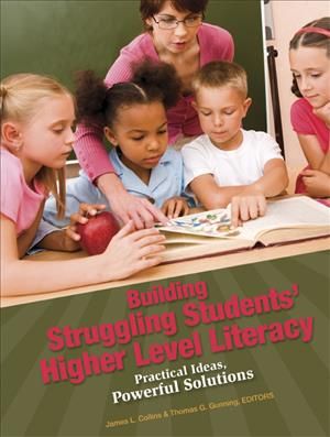 Produktbild: Building Struggling Students' Higher Level Literacy: Practical Ideas, Powerful Solutions