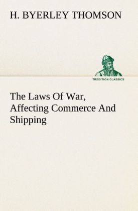 Produktbild: The Laws Of War, Affecting Commerce And Shipping