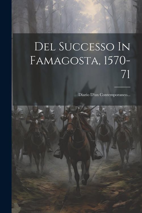 Produktbild: Del Successo In Famagosta, 1570-71: Diario D'un Contemporaneo...