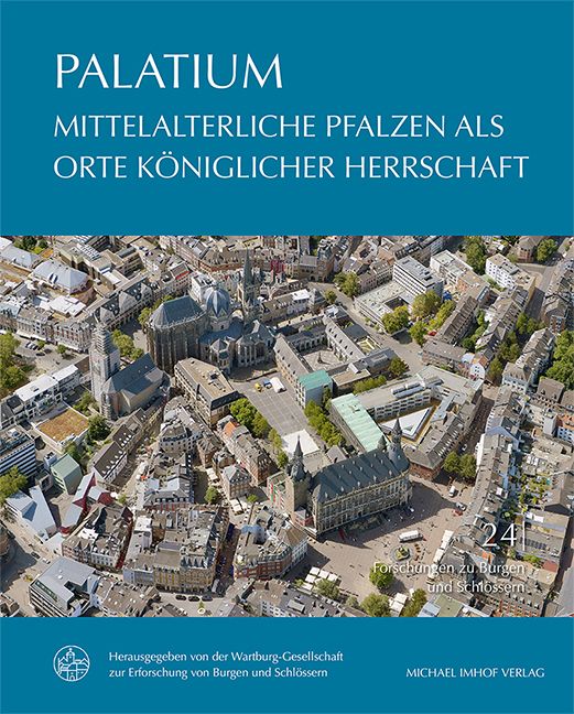 Produktbild: PALATIUM &ndash; Mittelalterliche Pfalzen als Orte k&ouml;niglicher Herrschaft