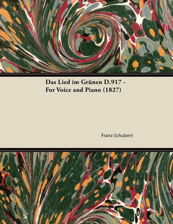 Produktbild: Das Lied im Gr&Atilde;&frac14;nen D.917 - For Voice and Piano (1827)