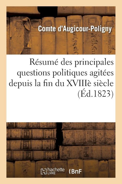 Produktbild: R&eacute;sum&eacute; Des Principales Questions Politiques Agit&eacute;es Depuis La Fin Du XVIII&egrave; Si&egrave;cle