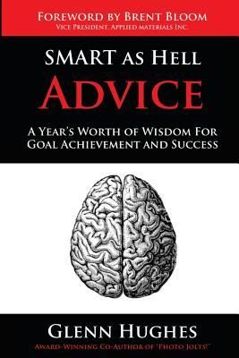 Produktbild: SMART as Hell Advice: A Year's Worth of Wisdom For Goal Achievement and Success