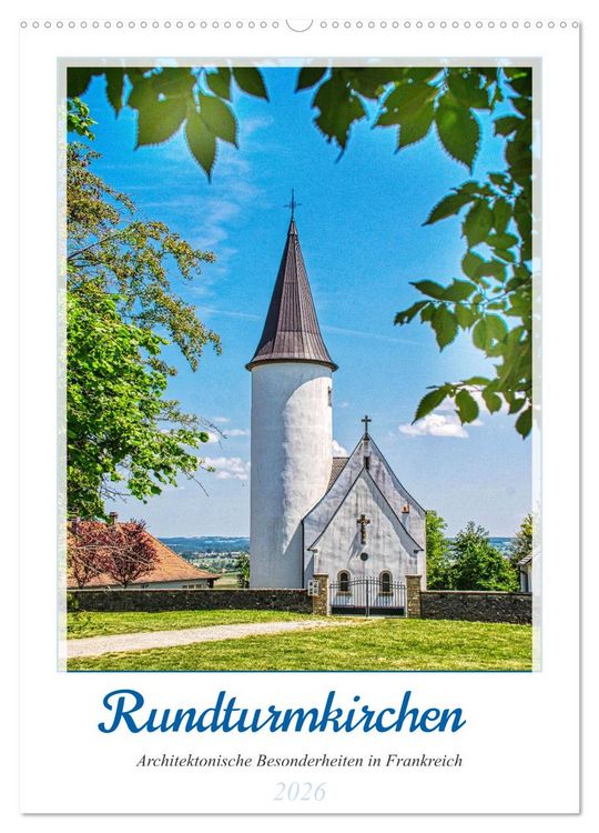 Produktbild: Rundturmkirchen - Architektonische Besonderheiten in Frankreich (Wandkalender 2026 DIN A2 hoch), CALVENDO Monatskalender