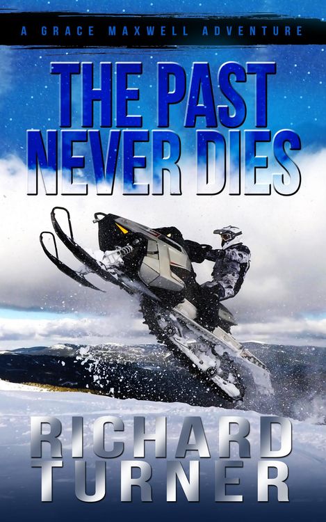 Produktbild: The Past Never Dies (The Grace Maxwell Adventures, #2)