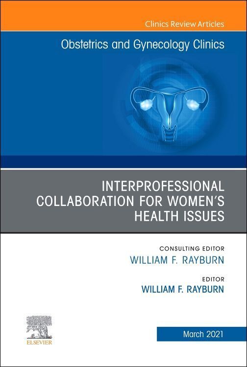 Produktbild: Interprofessional Collaboration for Women's Health Issues, an Issue of Obstetrics and Gynecology Clinics