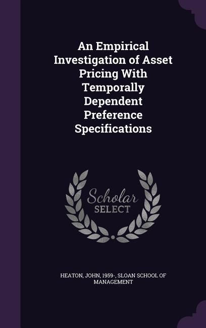 Produktbild: An Empirical Investigation of Asset Pricing With Temporally Dependent Preference Specifications