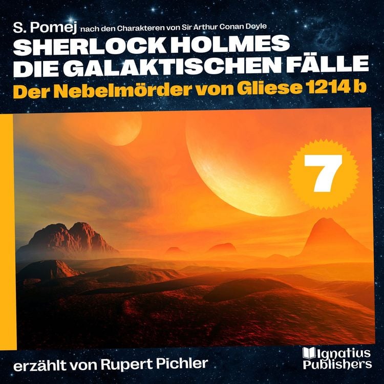 Produktbild: Der Nebelm&ouml;rder von Gliese 1214 b (Sherlock Holmes - Die galaktischen F&auml;lle, Folge 7)