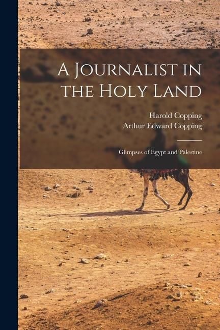 Produktbild: A Journalist in the Holy Land: Glimpses of Egypt and Palestine