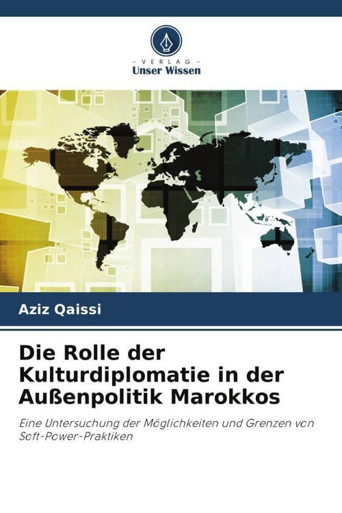 Produktbild: Die Rolle der Kulturdiplomatie in der Au&szlig;enpolitik Marokkos