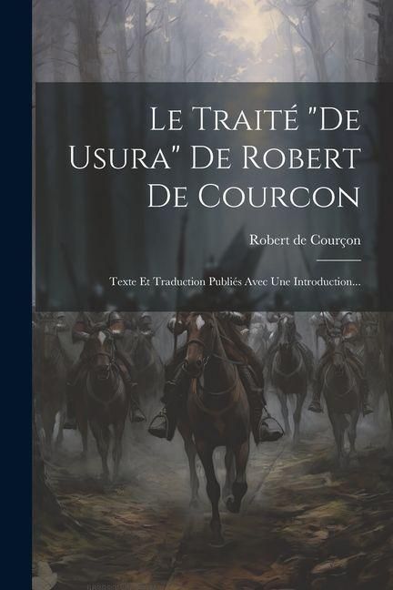 Produktbild: Le Trait&eacute; "de Usura" De Robert De Courcon: Texte Et Traduction Publi&eacute;s Avec Une Introduction...