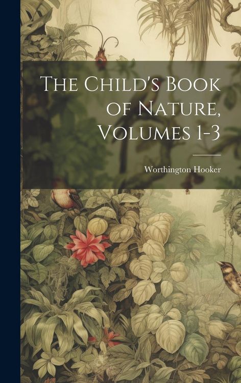Produktbild: The Child's Book of Nature, Volumes 1-3