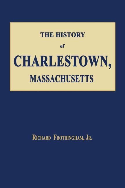 Produktbild: The History of Charlestown, Massachusetts