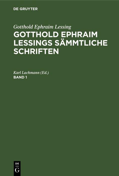 Produktbild: Gotthold Ephraim Lessing: Gotthold Ephraim Lessings S&auml;mmtliche Schriften. Band 1