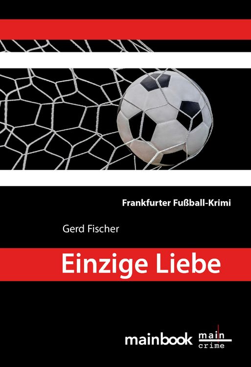 Produktbild: Einzige Liebe: Frankfurter Fu&szlig;ball-Krimi