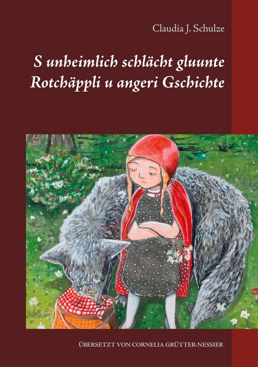 Produktbild: S unheimlich schl&auml;cht gluunte Rotch&auml;ppli u angeri Gschichte