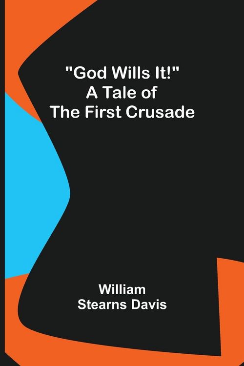 Produktbild: God Wills It! A Tale of the First Crusade