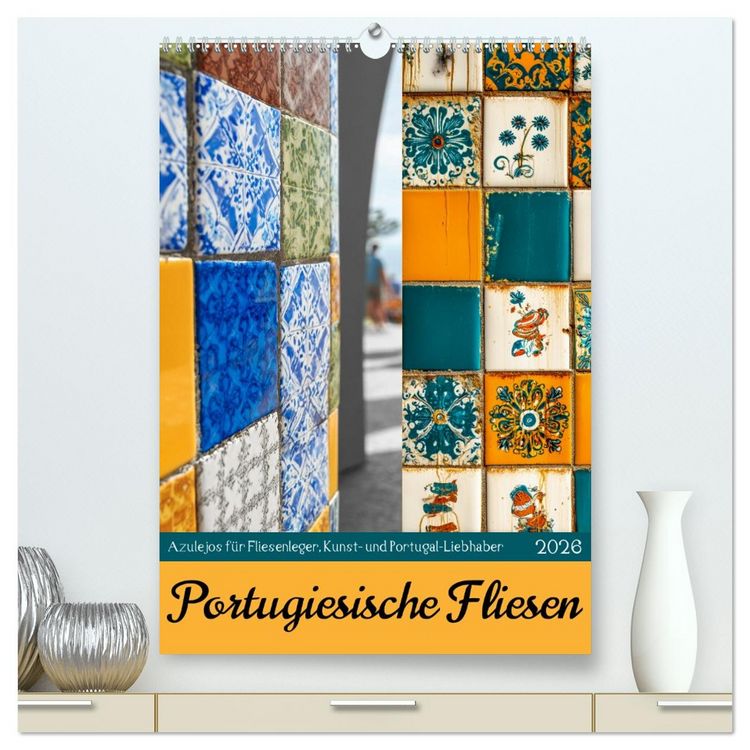 Produktbild: Portugiesischer Fliesen - Azulejos f&uuml;r Fliesenleger, Kunst- und Portugal-Liebhaber (hochwertiger Premium Wandkalender 2026 DIN A2 hoch), Kunstdruck in Hochglanz