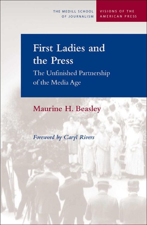 Produktbild: First Ladies and the Press: The Unfinished Partnership of the Media Age